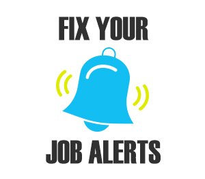 How to fix your job alerts